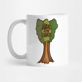 Nature is my Church Mug